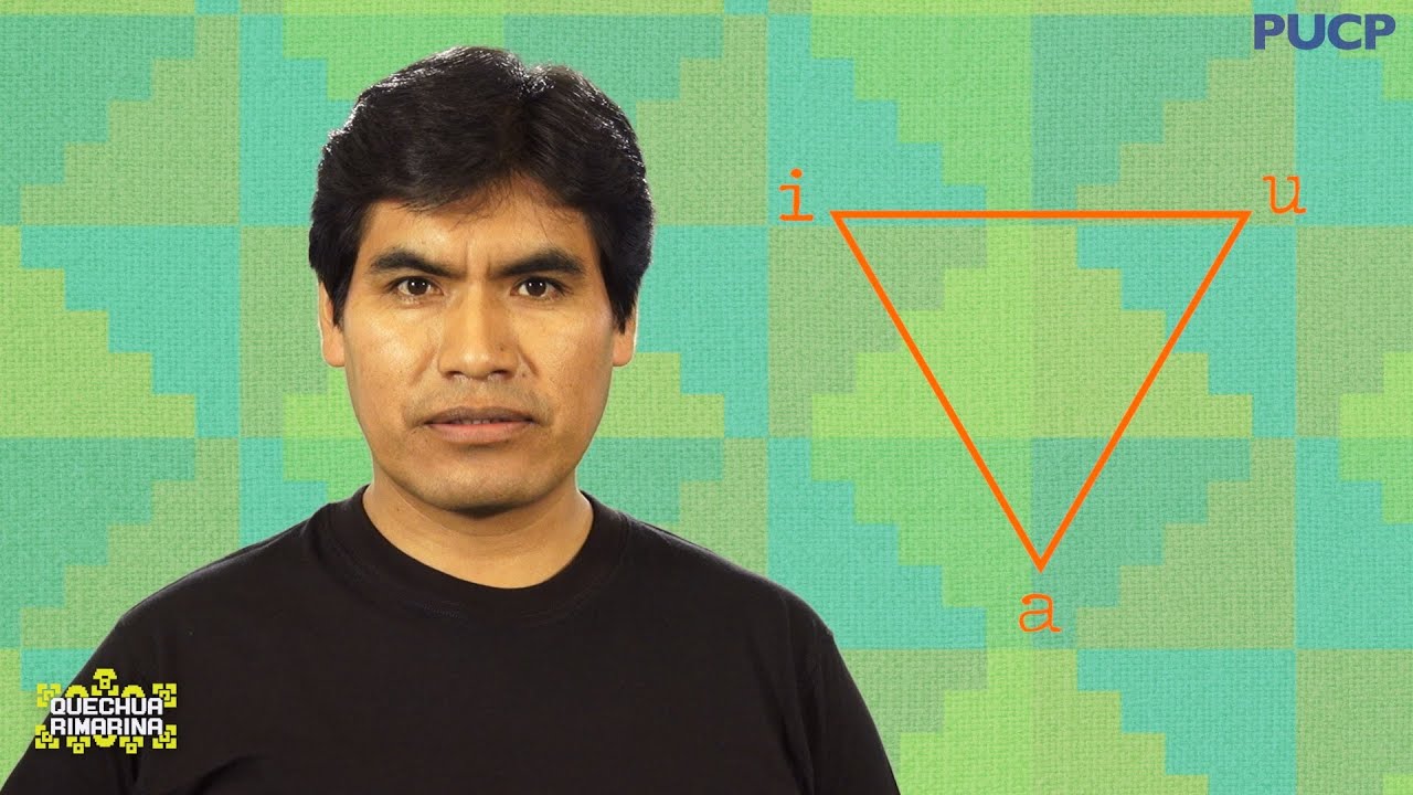 Quechua Rimarina: ¿Cuántas vocales tiene el quechua? - PUCP