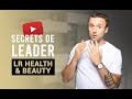 La vrit sur les leaders de mlm  lr health  beauty  comment parrainer simplement en mlm