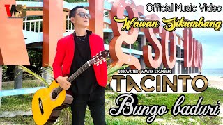 LAGU POP MINANG TERBARU 2022_-_TACINTO BUNGO BADURI_-_WAWAN SIKUMBANG(  MUSIC VIDEO )