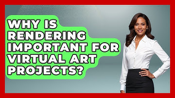 Why Is Rendering Important for Virtual Art Projects? | The Virtual Art Desk News