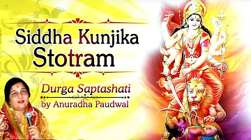 Siddha Kunjika Stotram by Anuradha Paudwal - Shri Durga Saptashati -  Hindi Devotional Songs