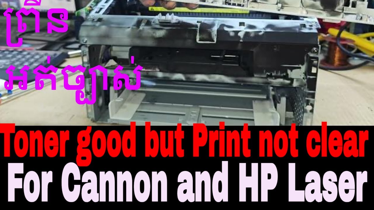 How to fixed Canon LBP6030/6040/6018L printer quality not clear but toner cartridge good