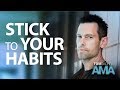 The Secret to Making Habits Stick | Tom Bilyeu AMA