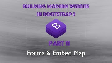 Building Modern Website in Bootstrap 5 - Part 11 (Urdu/Hindi) - Forms & Embed Map