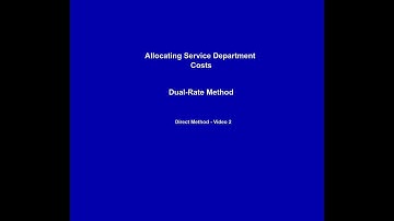 Allocating Service Department Costs, Dual-Rate Method & Direct Method, Video 2