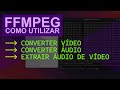 Como Converter Vídeos e Áudios | Extrair Áudio com FFmpeg - Windows | Linux (Tutorial Completo)