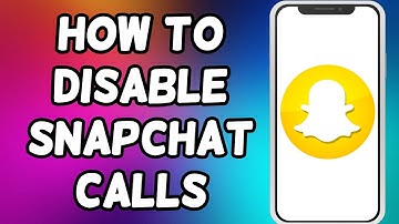 How To Disable Snapchat Calls