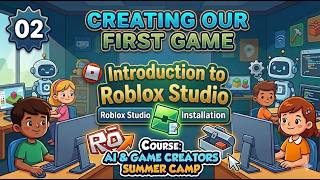 02. Introduction to Roblox Studio | Installation | Creating Our First Game
