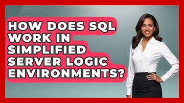 How Does SQL Work in Simplified Server Logic Environments? - Server Logic Simplified