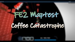 Coffee Catastrophe - FE2 Maptest (Insane) (Solo) + Discord Server Announcement (Fps Unlocker)