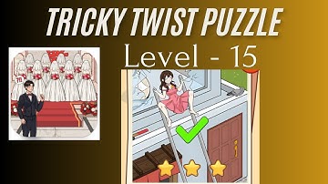 Tricky Twist Puzzle Level 15 | Tricky Twist Level 15 Walkthrough