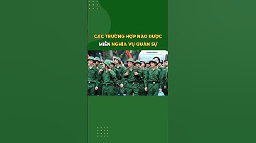 Các trường hợp nào được miễn nghĩa vụ quân sự? #congtyluatacc #trending