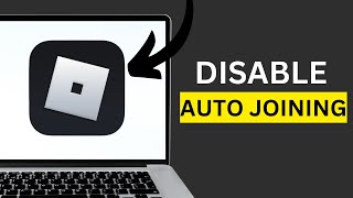 How to Disable Auto-Joining Friends in Roblox