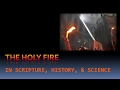 The Holy Fire in Scripture, History, and Science