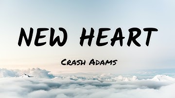New Heart - Crash Adams | Lyrics / Lirik