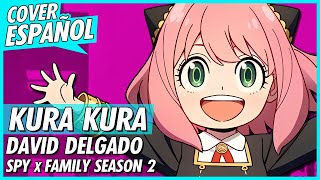 KURA KURA - Spy X Family Season 2 (Opening 3) FULL | Cover Español | Ado | David Delgado