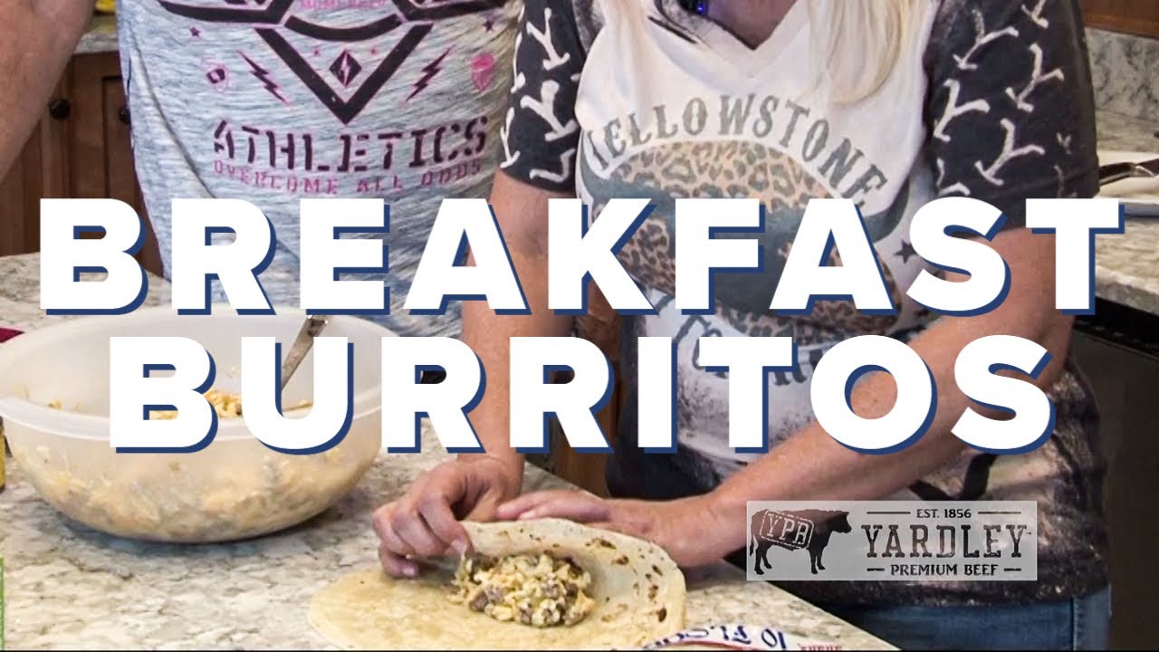 Yardley Breakfast Burritos YouTube