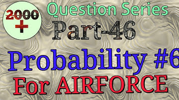 2000+Question Series Part-46 PROBABILITY#6 FOR NDA /NAVYAA/NAVYSSR