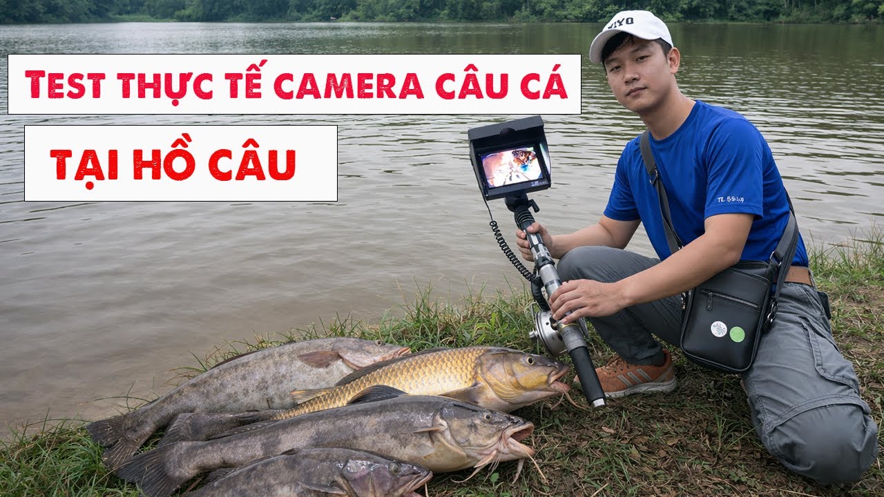 CAMERA CÂU CÁ  | Test thực tế camera câu cá tại hồ câu ngoài tự nhiên lên hàng liên tục