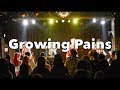 『Growing Pains』LIVE+Lyrics