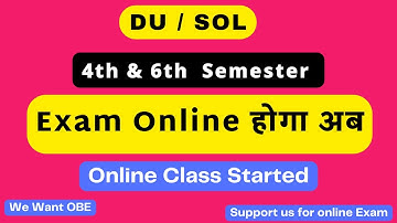 DU SOL Exam Online होगा अब | 4th & 6th Semester Online Exam होगा | Online Class Started 2022