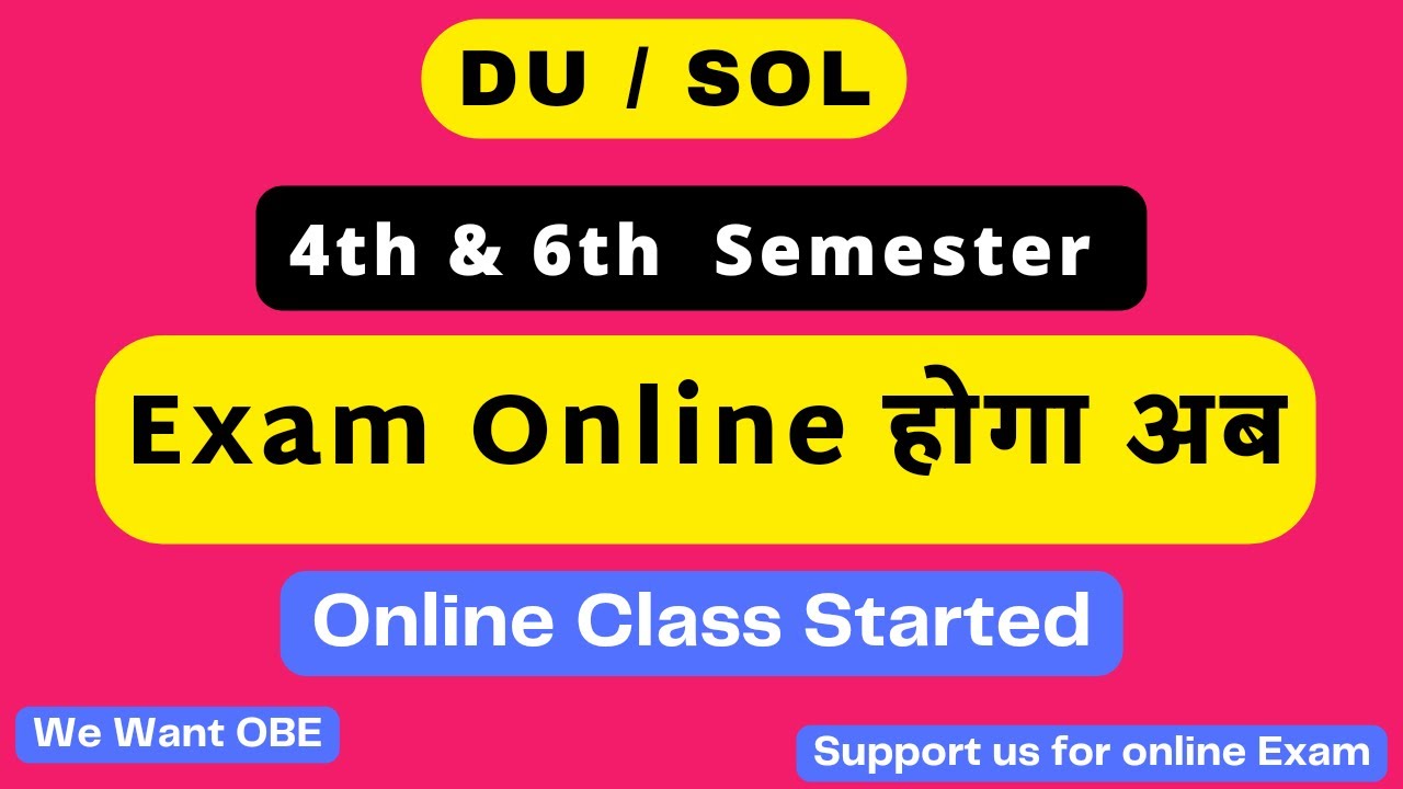 DU SOL Exam Online होगा अब | 4th & 6th Semester Online Exam होगा | Online Class Started 2022