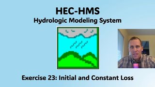 HEC HMS Exercise 23 - Initial and Constant Loss