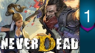 NeverDead - [Part 1]