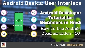 Android Development Course in Hindi - How To Use Android Documentation - 10 #TechGuruYogi