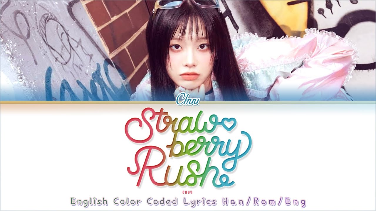 Chuu (츄) 'Strawberry Rush' English Lyrics Translation Color Coded