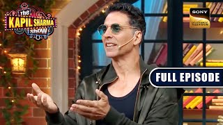 Why Is Akshay Hosting Kapil's Show? | The Kapil Sharma Show | Full Episode