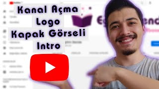 Sıfırdan Youtube Kanalı Açma(Logo, Kapak Görseli, İntro Yapımı)