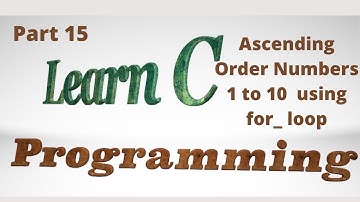 C for Beginners | Ascending Order Numbers 1 to 10  using for_ loop | Tutorials Point