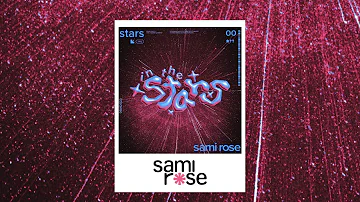 sami rose - in the stars (official audio)