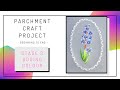Parchment Craft Project from Beginning to End Stage 3 – Adding Colour