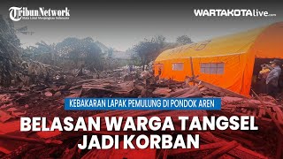 Belasan Warga Kota Tangsel Jadi Korban Kebakaran Lapak Pemulung di Pondok Aren