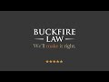 Experiencing a personal injury can be overwhelming and hard to navigate. We know just what to do. We know how the legal system works. You've been wronged. We'll make it right. Call us at 855-BUCKFIRE.