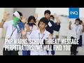 PNP warns ‘school threat’ message perpetrators: ‘We will find you’