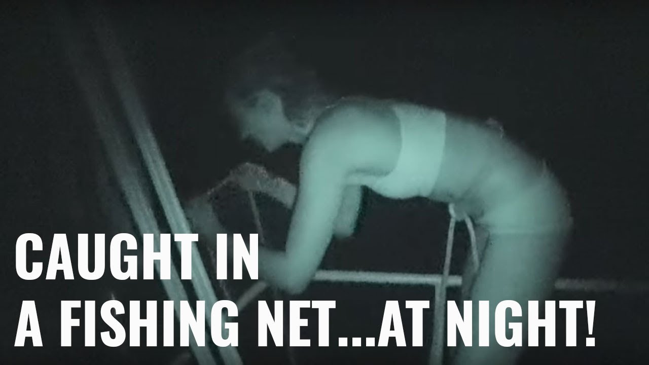 We get caught in a MASSIVE FISHING NET at night – UNTIE THE LINES IV #52