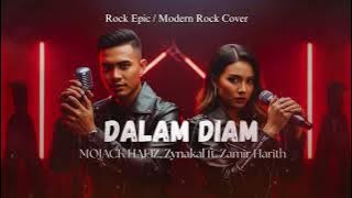 Dalam Diam – MOJACK HAFIZ, Zynakal ft. Zamir Harith (Rock Epic Cover)