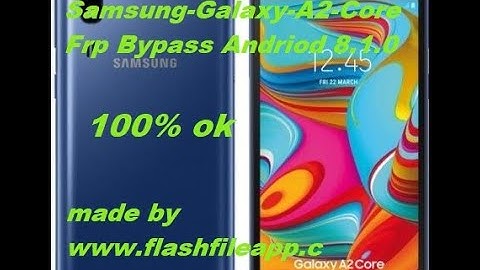 Samsung A2 Core Frp Bypass Andriod 8.1.0 without PC