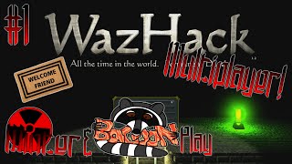 Wazhack Multiplayer #1 : Welcome~