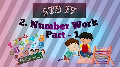 Std.IV - Mathematics - 2 - Number Work ( Part-1)