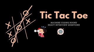 React Tic Tac Toe | React Interview Questions | N * N | Machine Coding Round