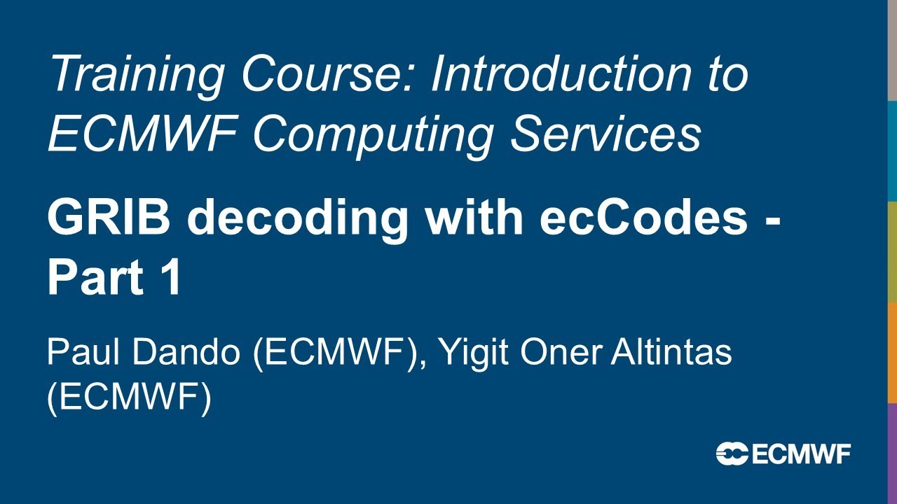 Introduction to ECMWF Computing Services 2025: GRIB decoding with ...