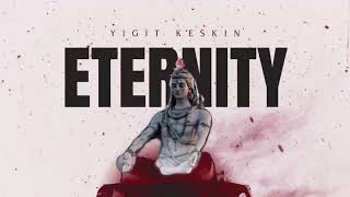 Yiğit Keskin - Eternity (Official Audio)