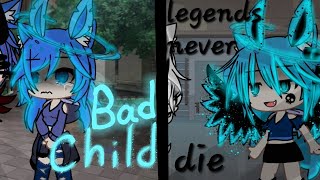 .•°bad child & legends never die°•.  ||glmv||  ▪︎gacha club▪︎