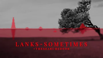 LANKS - Sometimes
