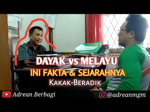Dayak VS Melayu - INI FAKTA SEJARAHNYA | KAKAK-BERADIK!