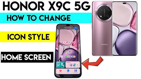 Honor x9c 5g How to change icon style You Must Know